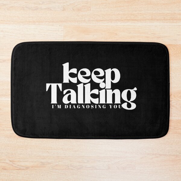 Item preview, Keep Talking I'm Diagnosing You  | Funny Sarcastic | Family Trip  | Humorous Psychiatrist | Psychologist designed and sold by Alexa5454.