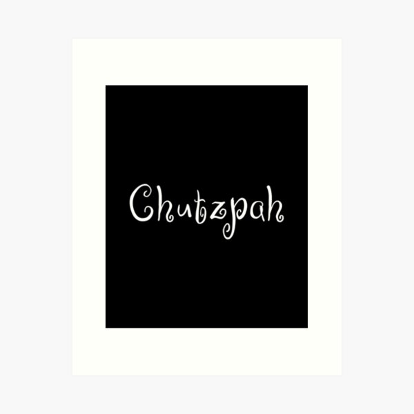Chutzpah // Yiddish // Hebrew Art Print for Sale by Adidit