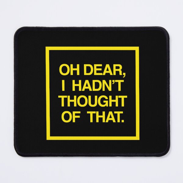 Item preview, Oh Dear, I Hadn't Thought of That designed and sold by Off the Box.