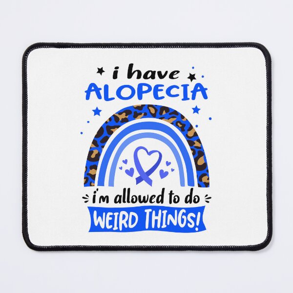 Item preview, Alopecia Awareness - I have Alopecia i am allowed to do Weird Things! designed and sold by KirstybShop.