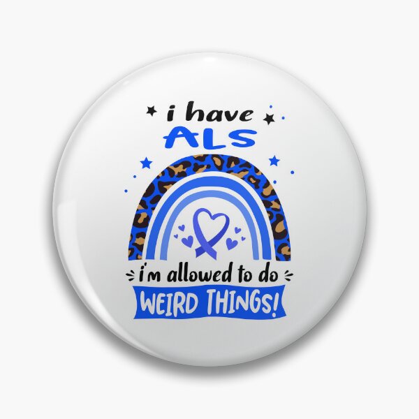 Item preview, ALS Awareness - I have ALS i am allowed to do Weird Things! designed and sold by KirstybShop.
