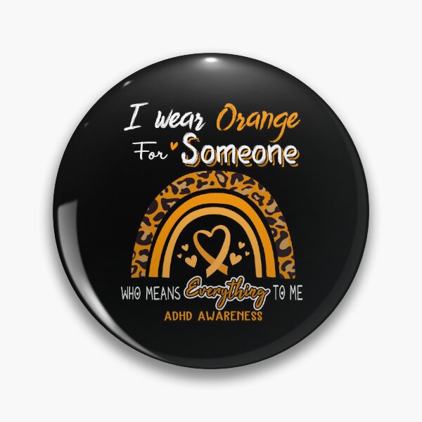 Item preview, ADHD Awareness I Wear Orange for Someone Who Means Everything To Me designed and sold by GennieShop.