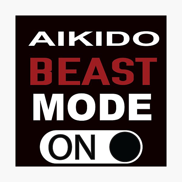 Artikel-Vorschau von Aikido Beast Mode On, lustiges Aikido, Kampfkunst-Sprichwort, designt und verkauft von Aerial Addicts.