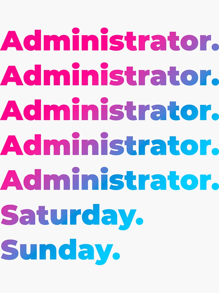 "Administrator work week" Sticker for Sale by SVPOD Redbubble