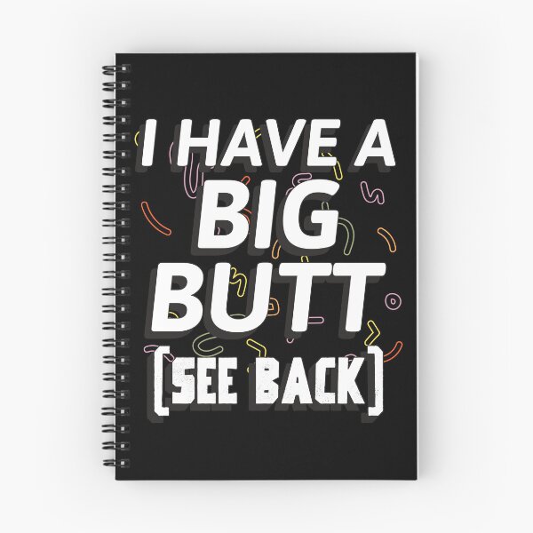 Item preview, I Have Big Butt  designed and sold by BestCoolStuff.