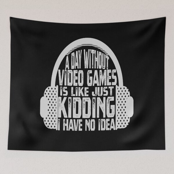 Item preview, A Day Without Video Games is like just kidding i have no idea , funny quote  designed and sold by Thecitiesstore.