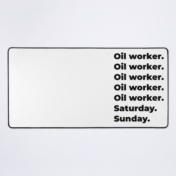 Item preview, Oil worker funny workweek designed and sold by SVPOD.