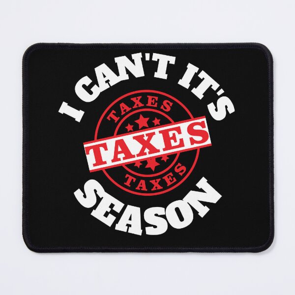 Item preview, I Can't It's Tax Season designed and sold by TomorrowQuotes.