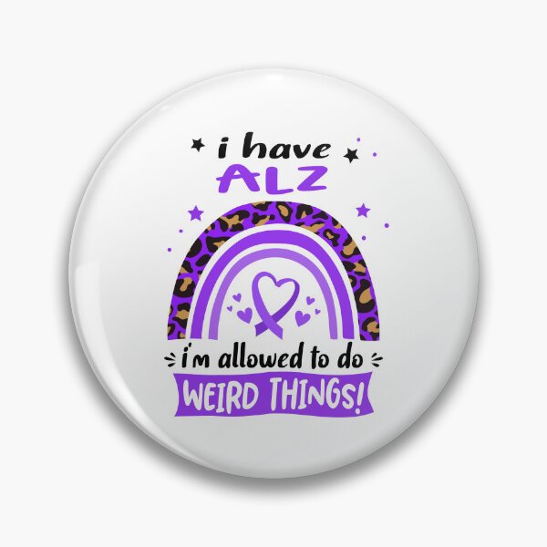 Item preview, ALZ Awareness - I have ALZ i am allowed to do Weird Things! designed and sold by KirstybShop.