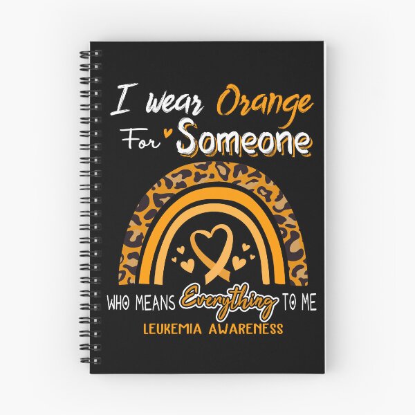 Item preview, Leukemia Awareness I Wear Orange for Someone Who Means Everything To Me designed and sold by GennieShop.