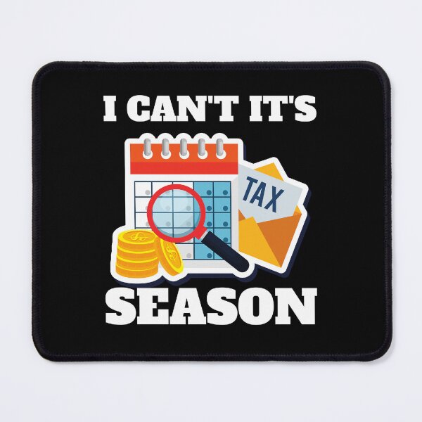 Item preview, I Can't It's Tax Season designed and sold by TomorrowQuotes.