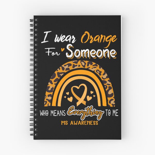 Item preview, MS Awareness I Wear Orange for Someone Who Means Everything To Me designed and sold by GennieShop.