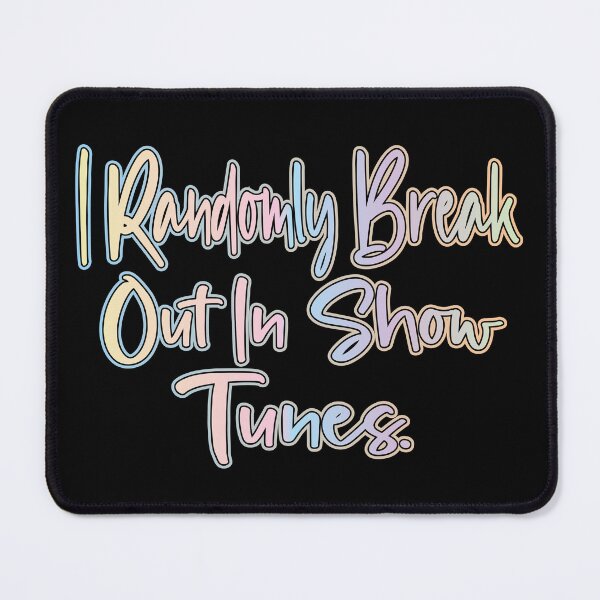 Item preview, i randomly break out in show tunes designed and sold by retro10.