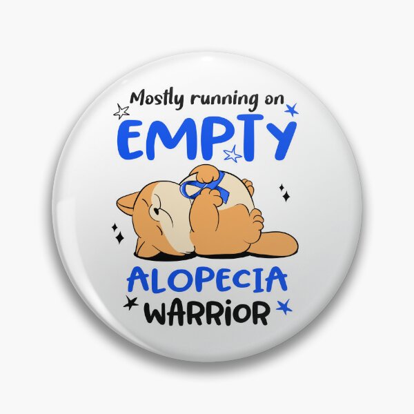 Item preview, Mostly running on Empty Alopecia Warrior designed and sold by ElizabethS809.