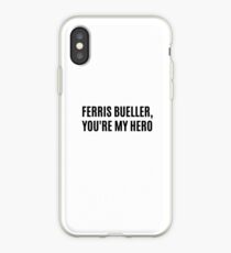 Ferrris Bueller - You're My Hero iPhone Case