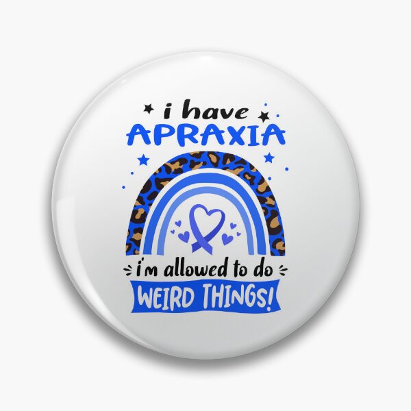 Item preview, Apraxia Awareness - I have Apraxia i am allowed to do Weird Things! designed and sold by KirstybShop.
