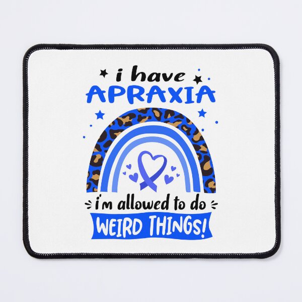 Item preview, Apraxia Awareness - I have Apraxia i am allowed to do Weird Things! designed and sold by KirstybShop.