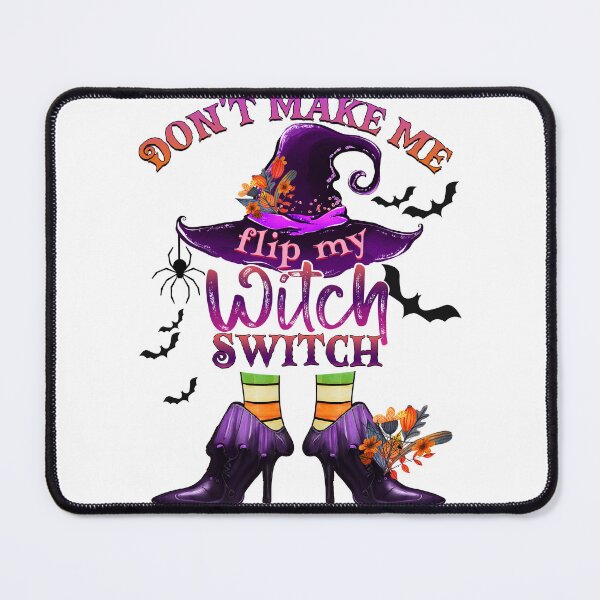Item preview, Don't Make Me Flip My Witch Switch, Sexy Hexe designed and sold by Shirtflyer.