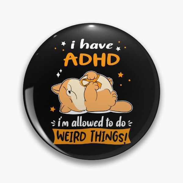 Item preview, ADHD Awareness Funny I have ADHD i'm allowed to do Weird Things! designed and sold by JanetShop809.