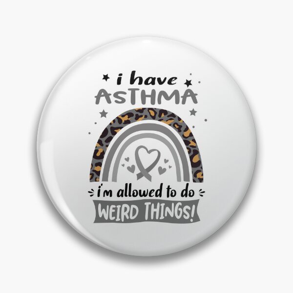 Item preview, Asthma Awareness - I have Asthma i am allowed to do Weird Things! designed and sold by KirstybShop.