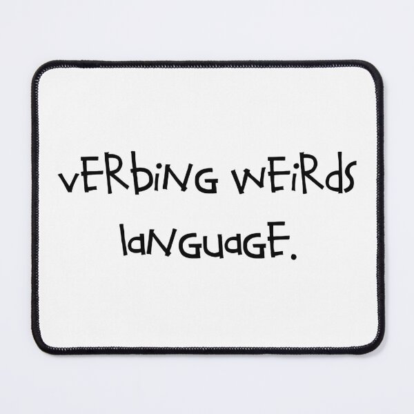 Item preview, Verbing weirds language. designed and sold by RadicalAM.
