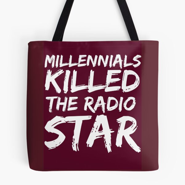 Item preview, Millennials Killed The Radio Star  designed and sold by neveratrest.