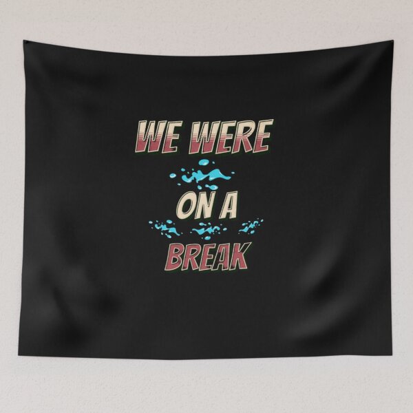 Item preview, We were on a Break Shirt designed and sold by zakahero.