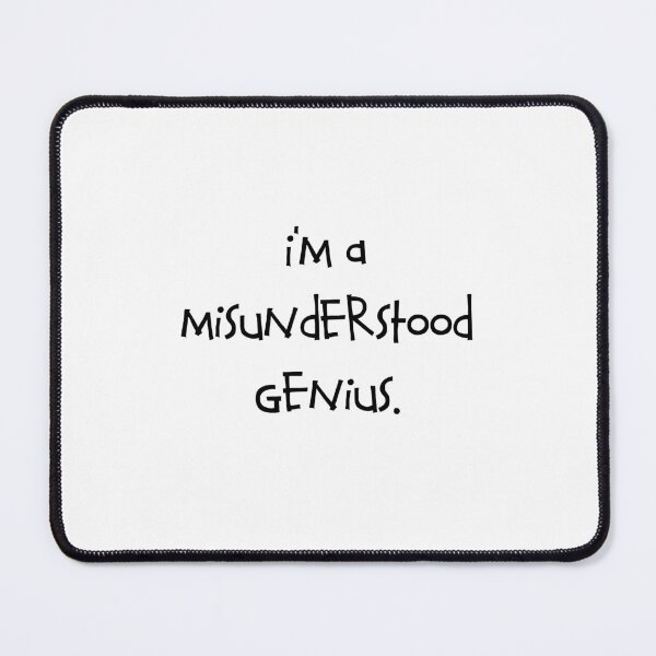 Item preview, I'm a misunderstood genius. designed and sold by RadicalAM.