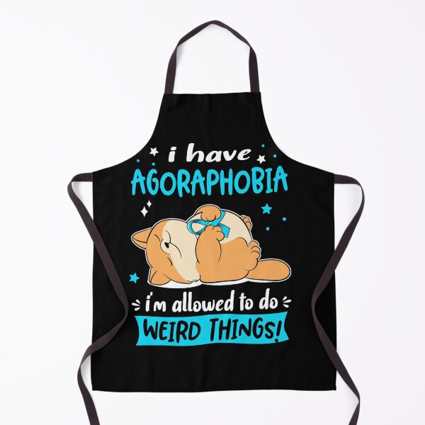 Item preview, Agoraphobia Awareness Funny I have Agoraphobia i'm allowed to do Weird Things! designed and sold by JanetShop809.
