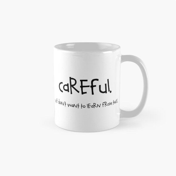 Item preview, Careful. We don't want to learn from this. designed and sold by RadicalAM.