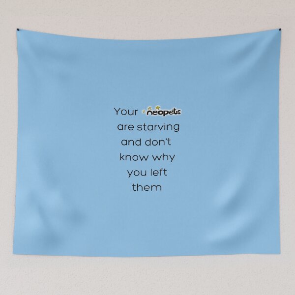 Item preview, Your Neopets are Starving designed and sold by Planetary-Disco.