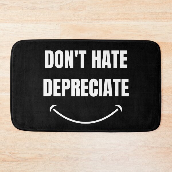 Item preview, Don't hate depriciate designed and sold by TomorrowQuotes.