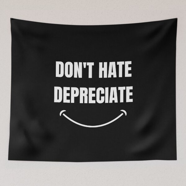 Item preview, Don't hate depriciate designed and sold by TomorrowQuotes.
