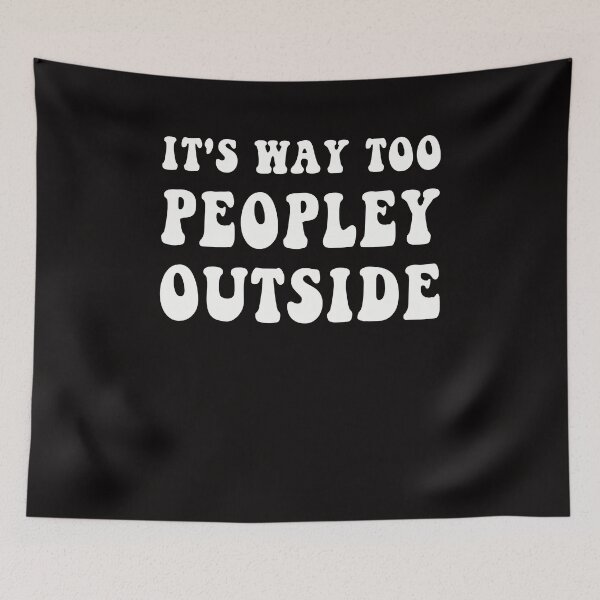 Item preview, It's Way Too Peopley Outside Funny Introvert  designed and sold by Leader Shirts.