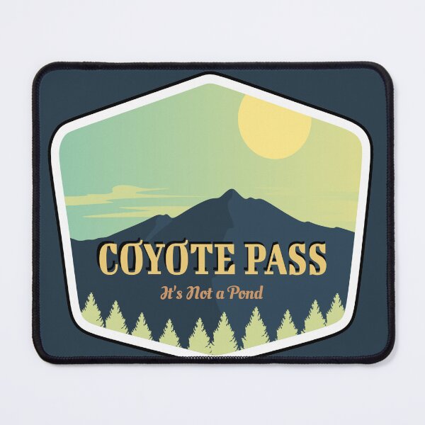 Item preview, Coyote Pass designed and sold by We Love to Hate Everything.