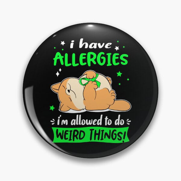Item preview, Allergies Awareness Funny I have Allergies i'm allowed to do Weird Things! designed and sold by JanetShop809.