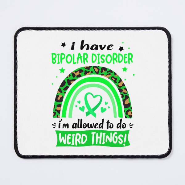 Item preview, Bipolar Disorder Awareness - I have Bipolar Disorder i am allowed to do Weird Things! designed and sold by KirstybShop.