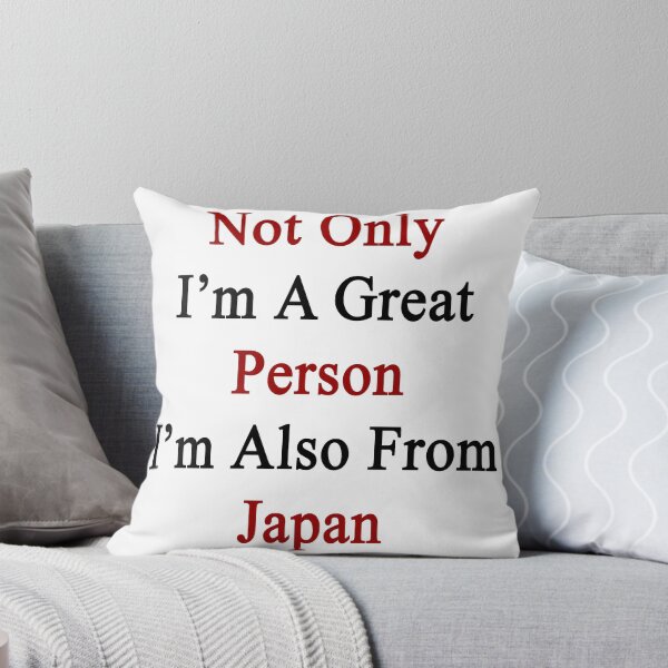 Item preview, Not Only I'm A Great Person I'm Also From Japan  designed and sold by supernova23.