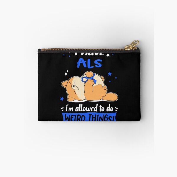 Item preview, ALS Awareness Funny I have ALS i'm allowed to do Weird Things! designed and sold by JanetShop809.