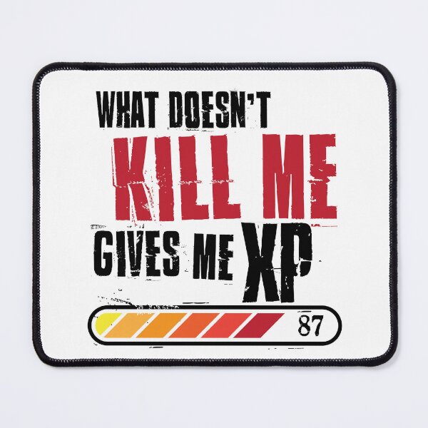 Item preview, what doesn't kill me gives me xp designed and sold by Mekkey .
