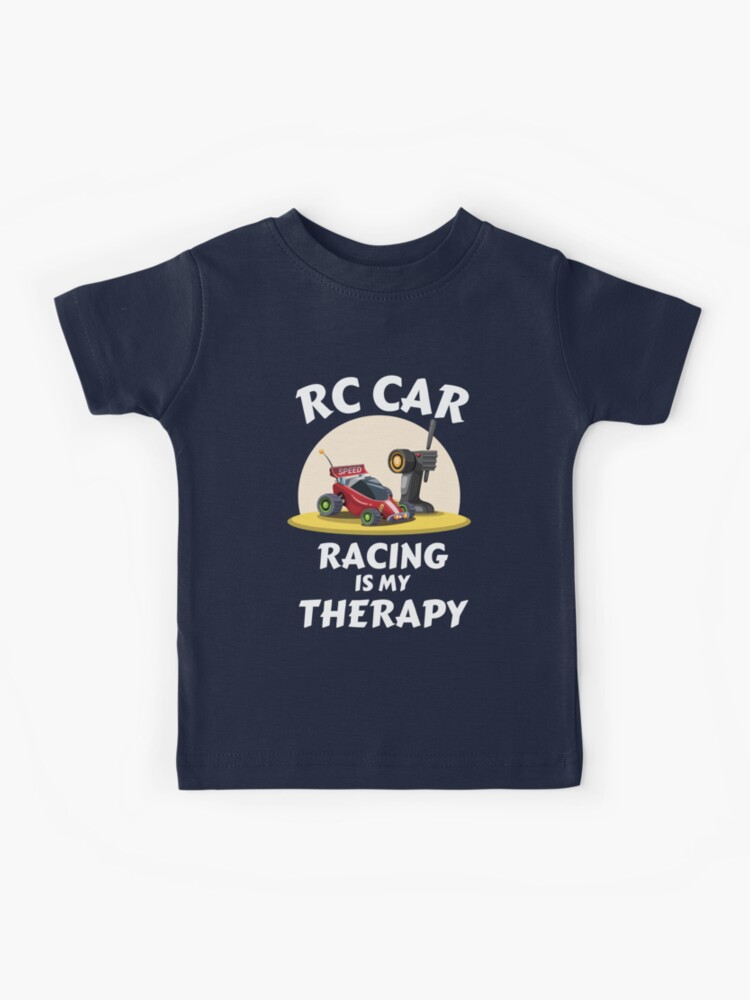 RC Car Racing Is My Therapy Design for RC Car Lovers Funny Kids T Shirt for Sale by elvisg03 Redbubble