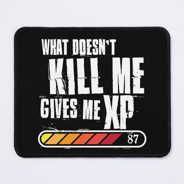 Item preview, what doesn't kill me gives me xp w designed and sold by Mekkey .