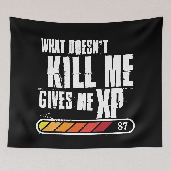 Item preview, what doesn't kill me gives me xp w designed and sold by Mekkey.