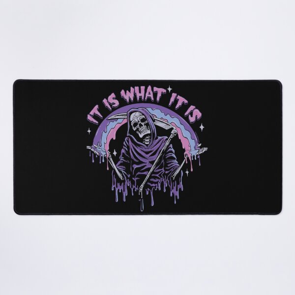 Death ~ It Is What It Is ~ Pastel Goth Grim Reaper Drip Desk Mat