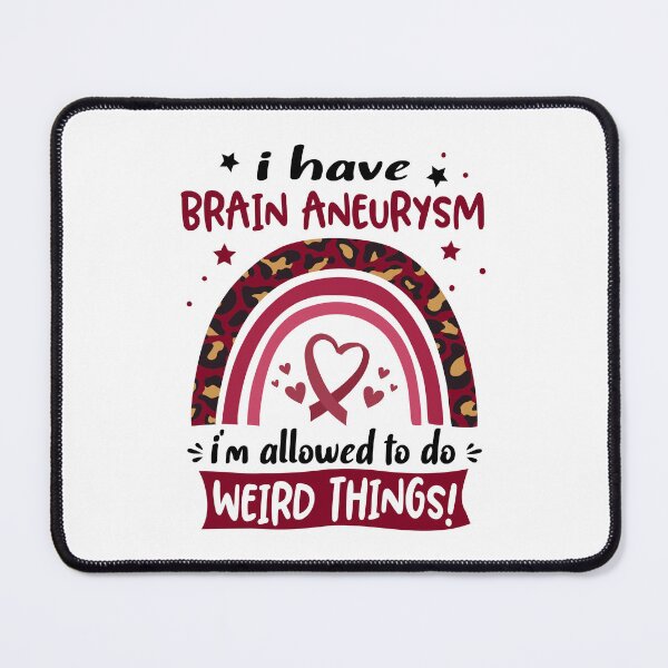 Item preview, Brain Aneurysm Awareness - I have Brain Aneurysm i am allowed to do Weird Things! designed and sold by KirstybShop.