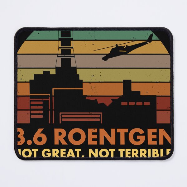 Item preview, Roentgen not great, not terrible chernobyl nuclear power station quote designed and sold by Rosenberger1.