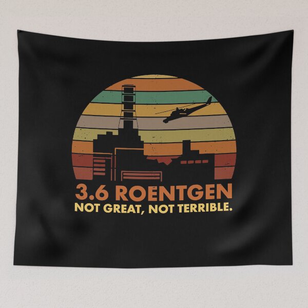 Item preview, Roentgen not great, not terrible chernobyl nuclear power station quote designed and sold by Rosenberger1.