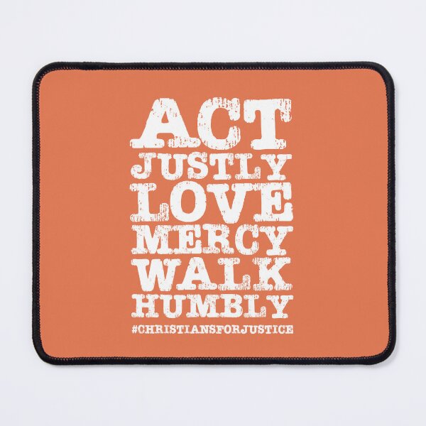 Item preview, Christians for Justice: Act Justly, Love Mercy, Walk Humbly (distressed white text) designed and sold by Ofeefee.
