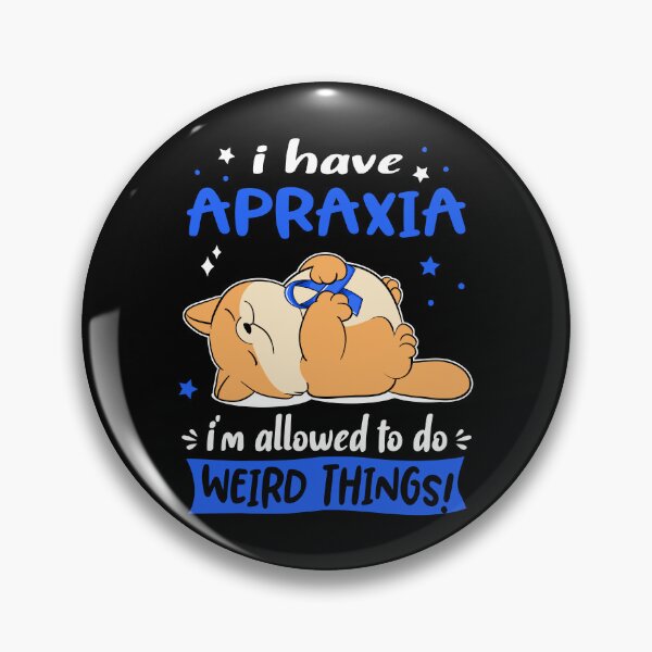Item preview, Apraxia Awareness Funny I have Apraxia i'm allowed to do Weird Things! designed and sold by JanetShop809.