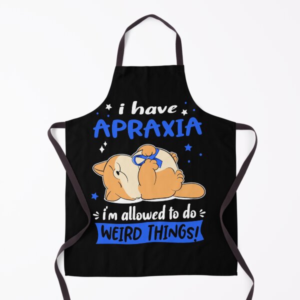 Item preview, Apraxia Awareness Funny I have Apraxia i'm allowed to do Weird Things! designed and sold by JanetShop809.